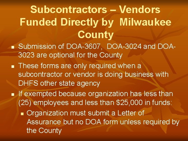 Subcontractors – Vendors Funded Directly by Milwaukee County n n n Submission of DOA-3607,