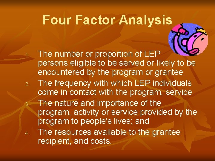 Four Factor Analysis 1. 2. 3. 4. The number or proportion of LEP persons