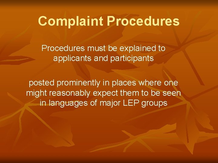 Complaint Procedures must be explained to applicants and participants posted prominently in places where