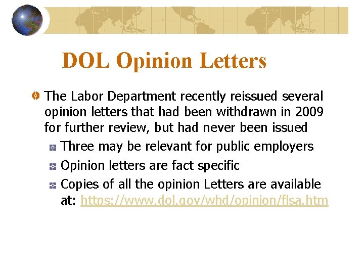 DOL Opinion Letters The Labor Department recently reissued several opinion letters that had been