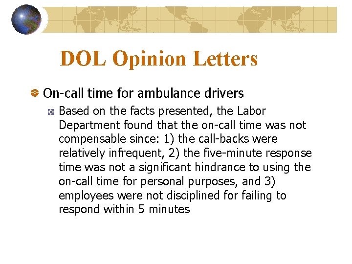 DOL Opinion Letters On-call time for ambulance drivers Based on the facts presented, the