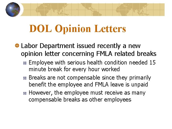 DOL Opinion Letters Labor Department issued recently a new opinion letter concerning FMLA related