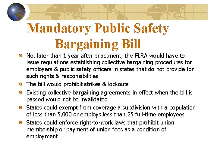 Mandatory Public Safety Bargaining Bill Not later than 1 year after enactment, the FLRA