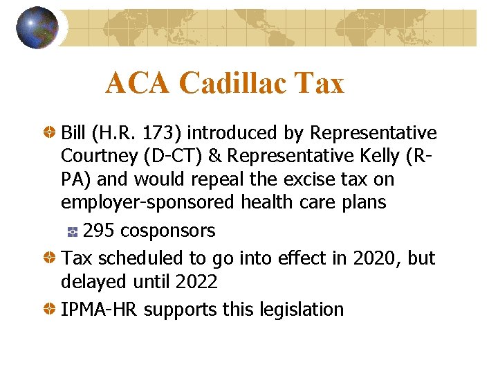 ACA Cadillac Tax Bill (H. R. 173) introduced by Representative Courtney (D-CT) & Representative ACA Cadillac Tax Bill (H. R. 173) introduced by Representative Courtney (D-CT) & Representative