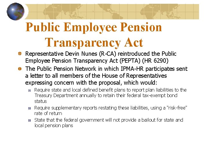 Public Employee Pension Transparency Act Representative Devin Nunes (R-CA) reintroduced the Public Employee Pension