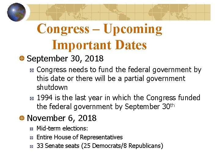 Congress – Upcoming Important Dates September 30, 2018 Congress needs to fund the federal