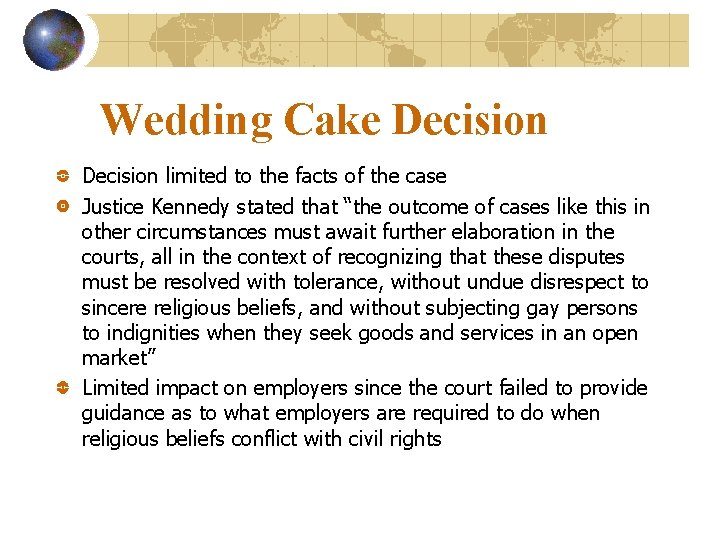 Wedding Cake Decision limited to the facts of the case Justice Kennedy stated that