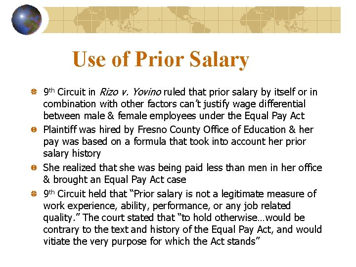 Use of Prior Salary 9 th Circuit in Rizo v. Yovino ruled that prior