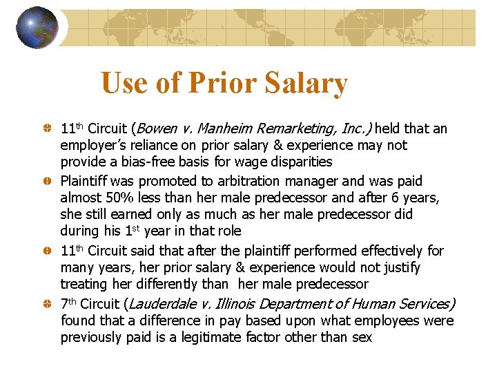 Use of Prior Salary 11 th Circuit (Bowen v. Manheim Remarketing, Inc. ) held