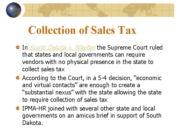 Collection of Sales Tax In South Dakota v. Wayfair the Supreme Court ruled that