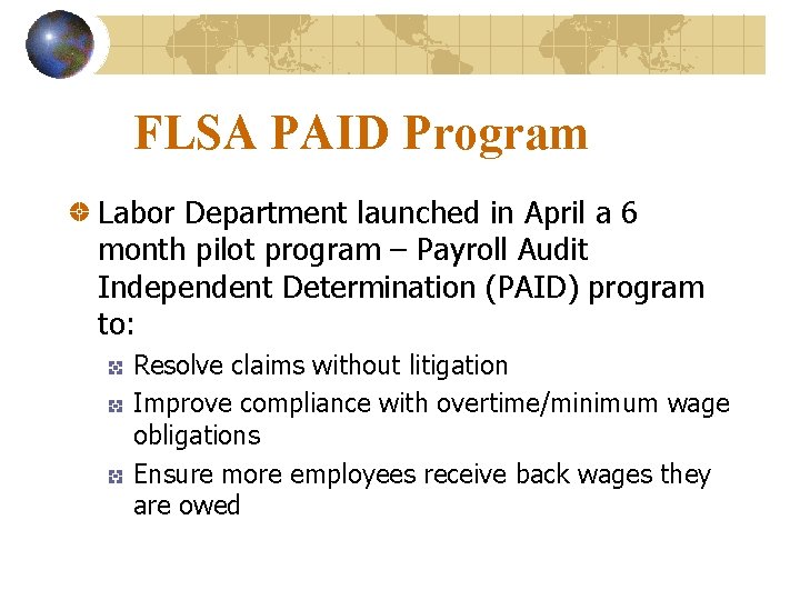 FLSA PAID Program Labor Department launched in April a 6 month pilot program –