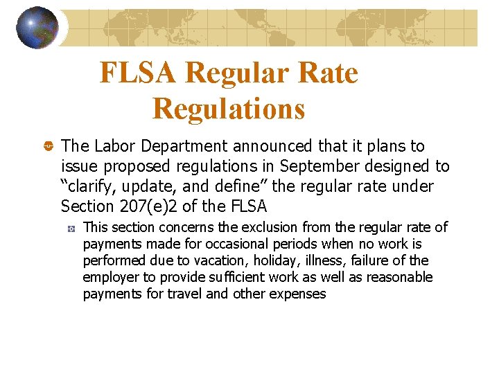 FLSA Regular Rate Regulations The Labor Department announced that it plans to issue proposed