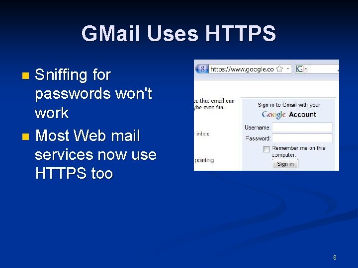 GMail Uses HTTPS Sniffing for passwords won't work n Most Web mail services now