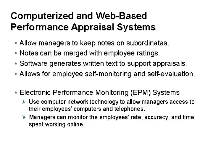 Computerized and Web-Based Performance Appraisal Systems • • Allow managers to keep notes on