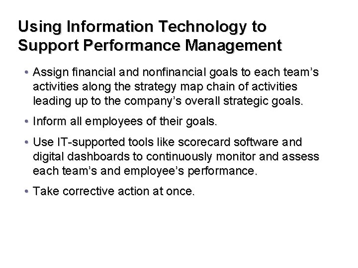 Using Information Technology to Support Performance Management • Assign financial and nonfinancial goals to