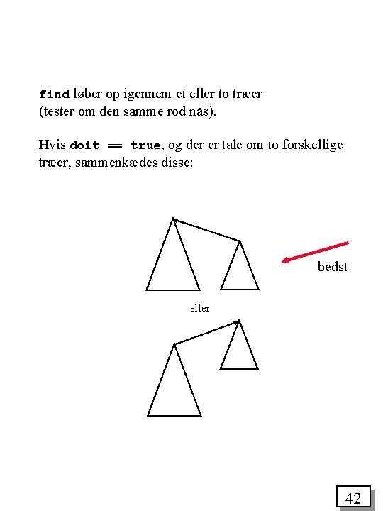 find løber op igennem et eller to træer (tester om den samme rod nås).