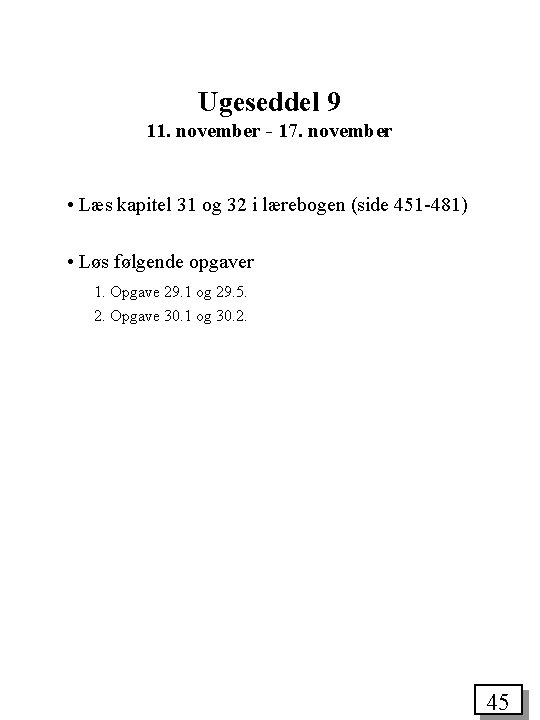 Ugeseddel 9 11. november - 17. november • Læs kapitel 31 og 32 i