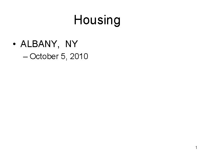 Housing • ALBANY, NY – October 5, 2010 1 