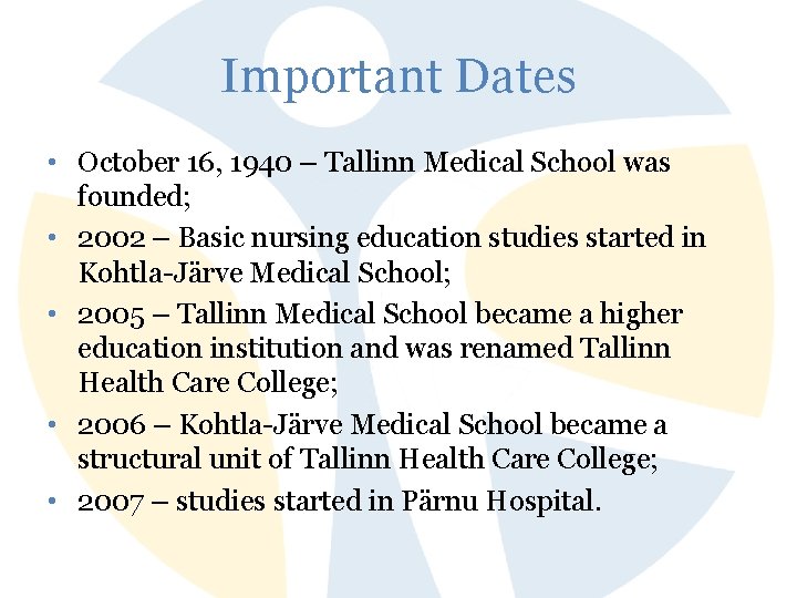Important Dates • October 16, 1940 – Tallinn Medical School was founded; • 2002