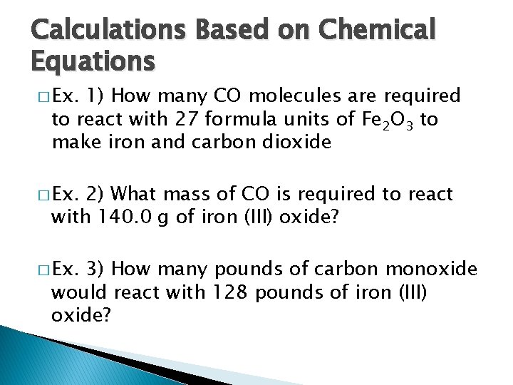 Calculations Based on Chemical Equations � Ex. 1) How many CO molecules are required