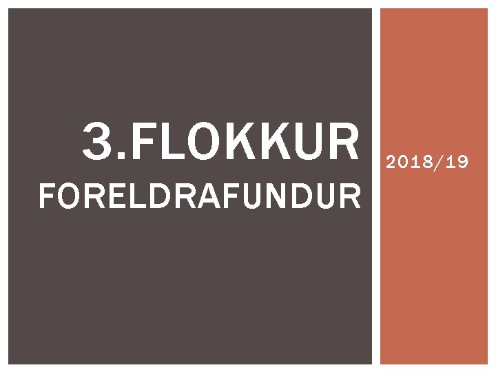 3. FLOKKUR FORELDRAFUNDUR 2018/19 