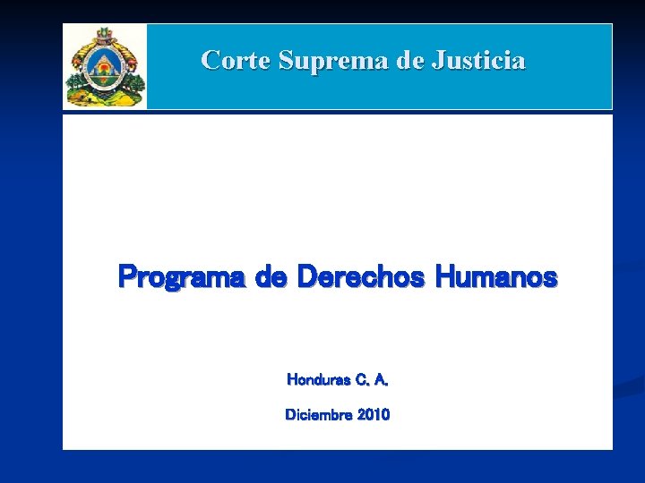 Corte Suprema de Justicia Programa de Derechos Humanos Honduras C. A. Diciembre 2010 