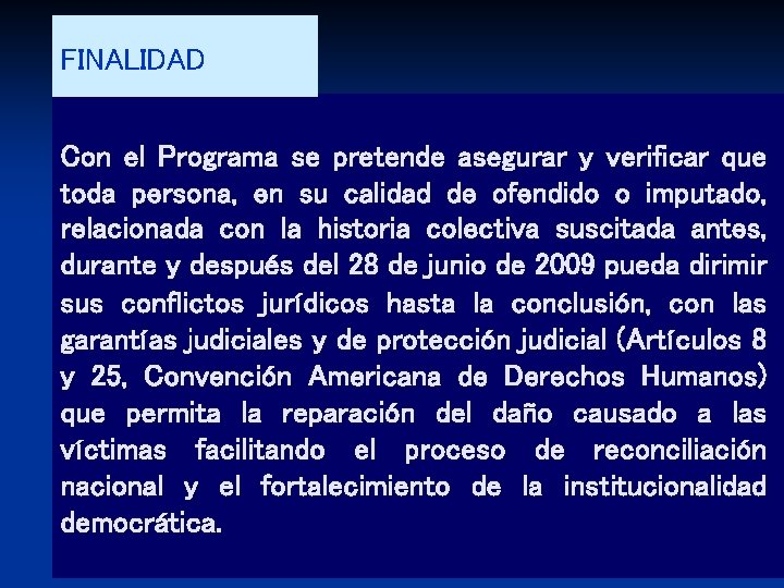 FINALIDAD Con el Programa se pretende asegurar y verificar que toda persona, en su