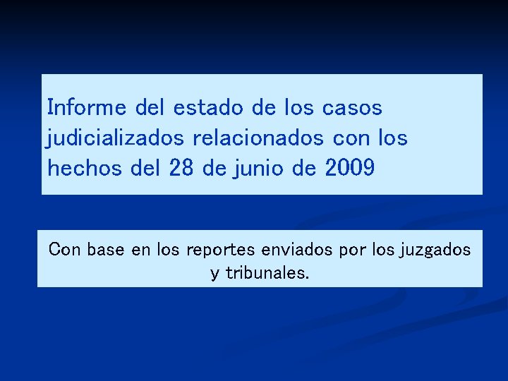 Informe del estado de los casos judicializados relacionados con los hechos del 28 de