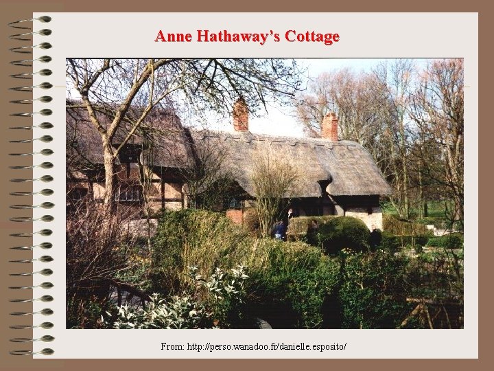 Anne Hathaway’s Cottage From: http: //perso. wanadoo. fr/danielle. esposito/ 