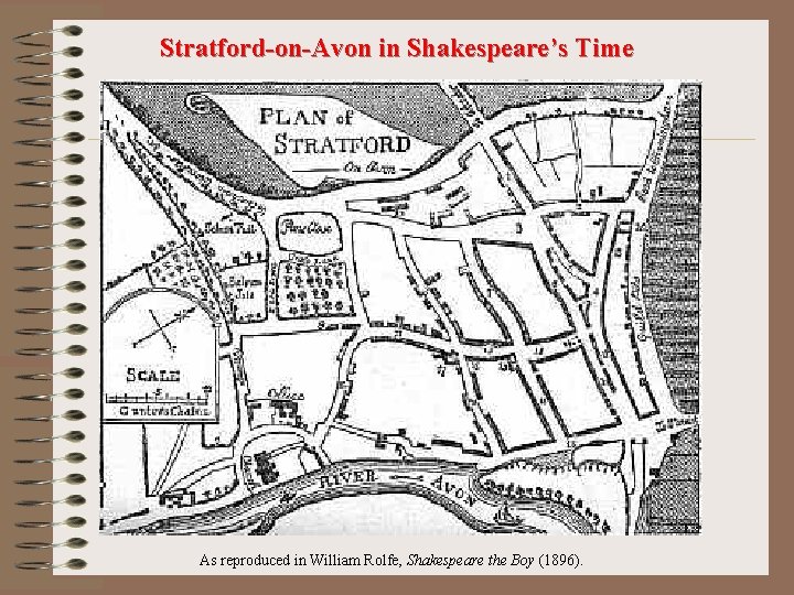 Stratford-on-Avon in Shakespeare’s Time As reproduced in William Rolfe, Shakespeare the Boy (1896). 