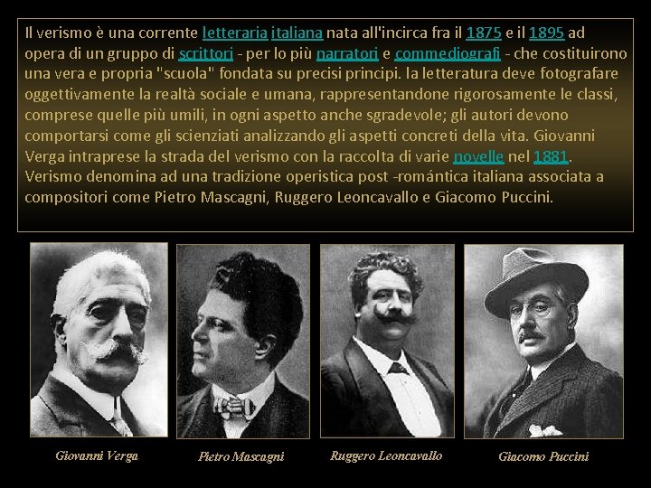 Il verismo è una corrente letteraria italiana nata all'incirca fra il 1875 e il
