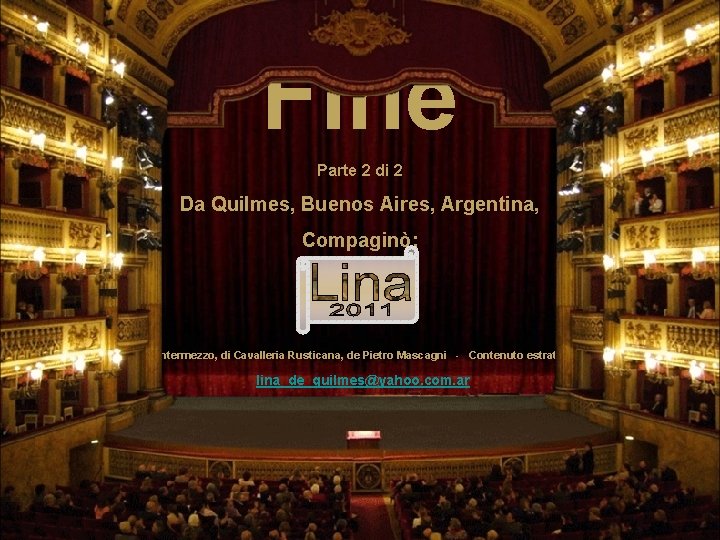 Fine Parte 2 di 2 Da Quilmes, Buenos Aires, Argentina, Compaginò: Musica: Intermezzo, di