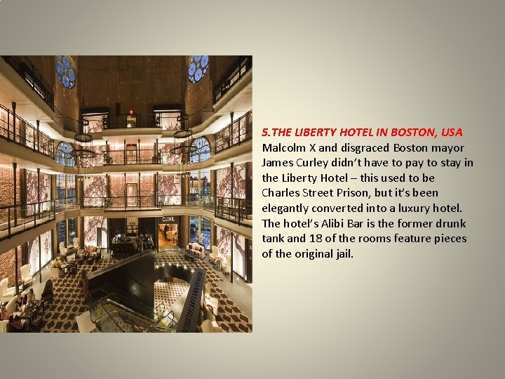 5. THE LIBERTY HOTEL IN BOSTON, USA Malcolm X and disgraced Boston mayor James