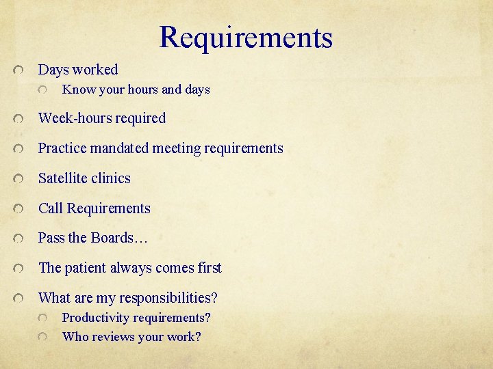 Requirements Days worked Know your hours and days Week-hours required Practice mandated meeting requirements Requirements Days worked Know your hours and days Week-hours required Practice mandated meeting requirements