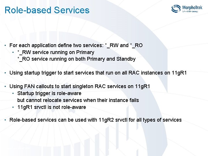 Role-based Services • For each application define two services: *_RW and *_RO • *_RW