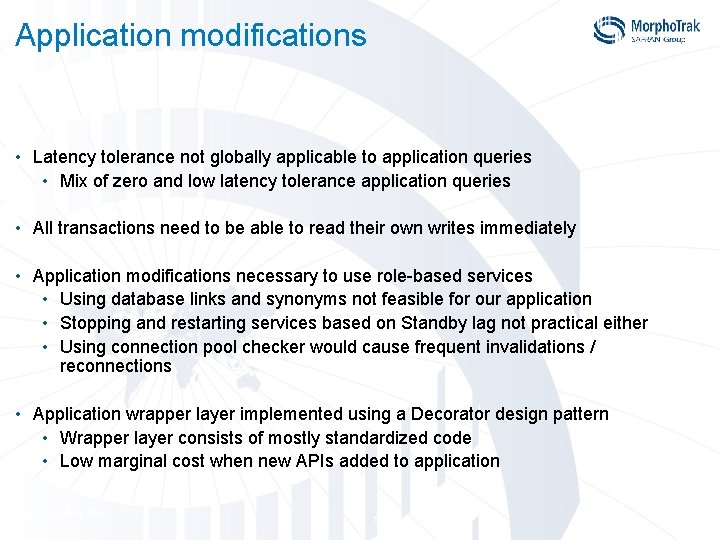 Application modifications • Latency tolerance not globally applicable to application queries • Mix of
