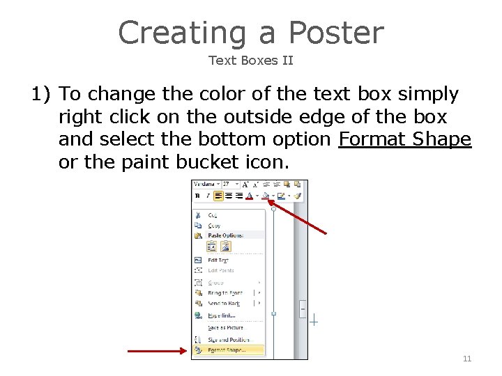 Creating a Poster Text Boxes II 1) To change the color of the text