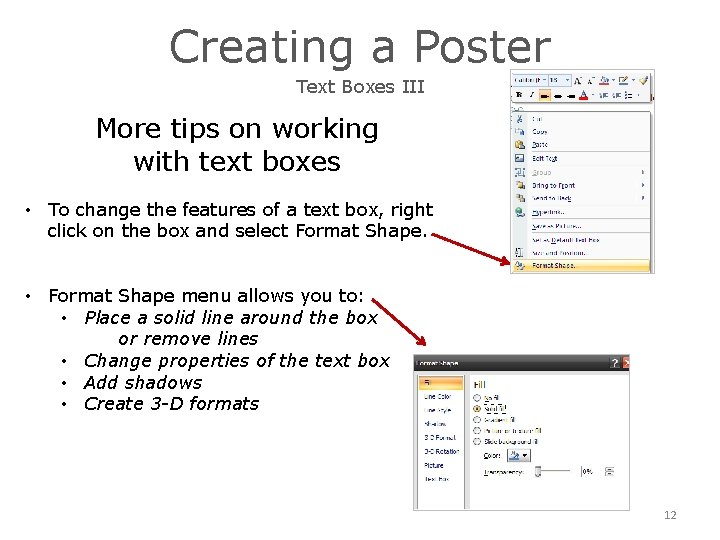 Creating a Poster Text Boxes III More tips on working with text boxes •