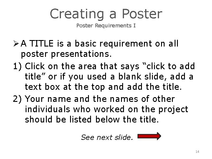 Creating a Poster Requirements I Ø A TITLE is a basic requirement on all