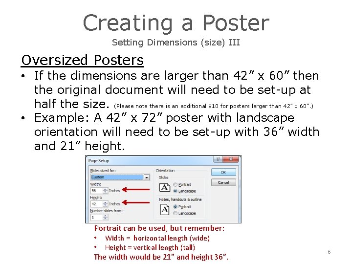 Creating a Poster Setting Dimensions (size) III Oversized Posters • If the dimensions are