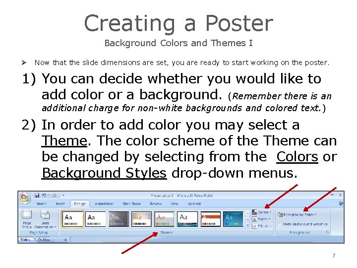 Creating a Poster Background Colors and Themes I Ø Now that the slide dimensions