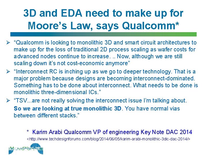 3 D and EDA need to make up for Moore’s Law, says Qualcomm* Ø