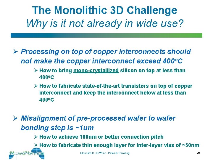 The Monolithic 3 D Challenge Why is it not already in wide use? Ø