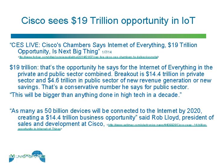 Cisco sees $19 Trillion opportunity in Io. T “CES LIVE: Cisco's Chambers Says Internet