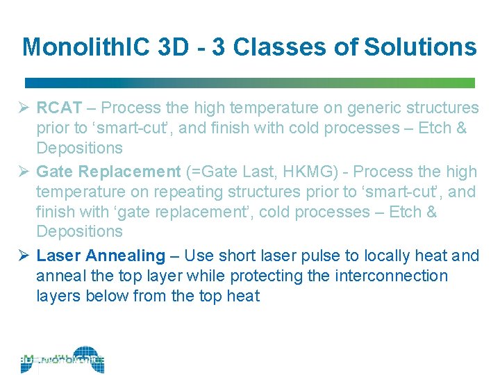 Monolith. IC 3 D - 3 Classes of Solutions Ø RCAT – Process the