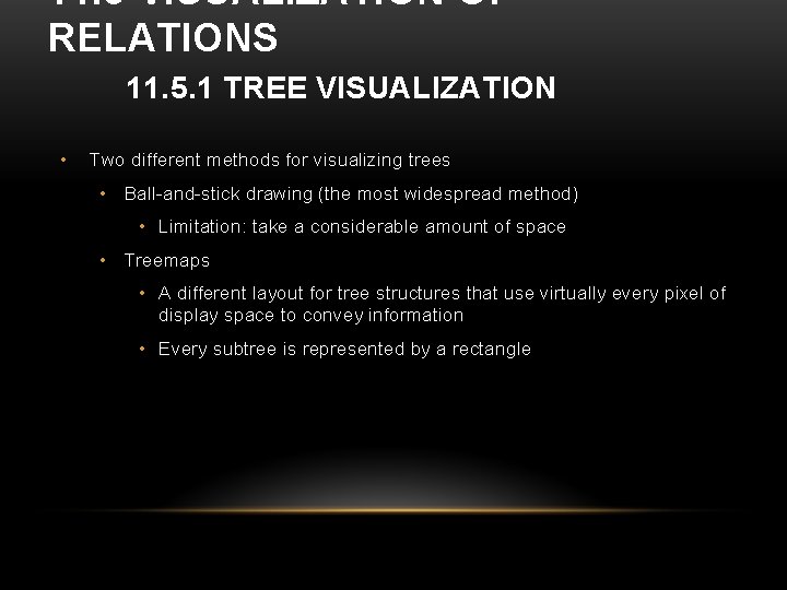 11. 5 VISUALIZATION OF RELATIONS 11. 5. 1 TREE VISUALIZATION • Two different methods