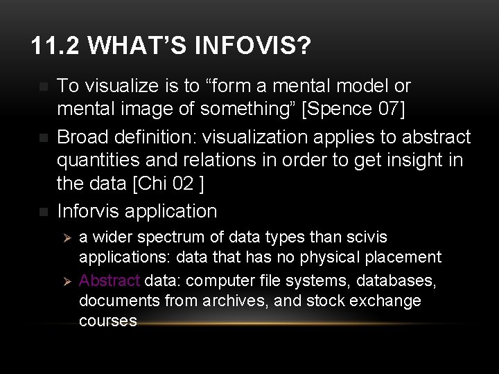 11. 2 WHAT’S INFOVIS? n n n To visualize is to “form a mental