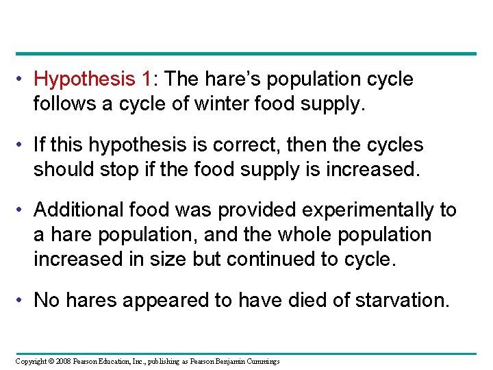  • Hypothesis 1: The hare’s population cycle follows a cycle of winter food