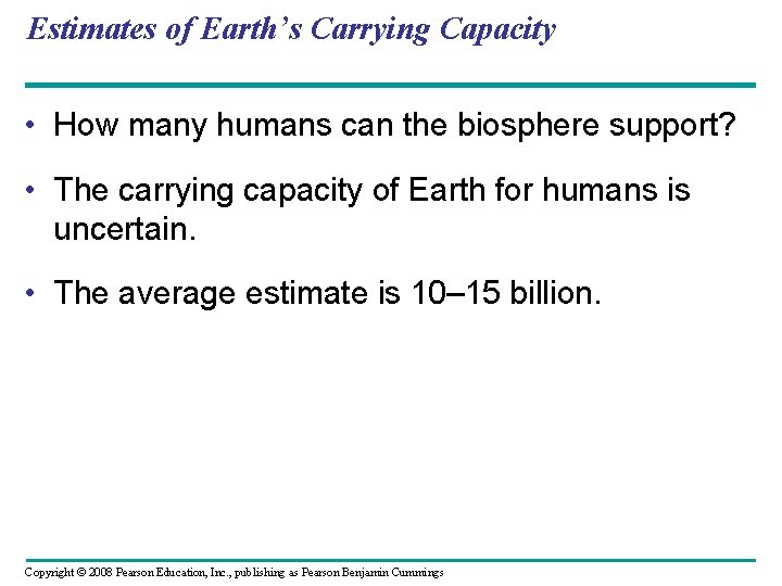 Estimates of Earth’s Carrying Capacity • How many humans can the biosphere support? •