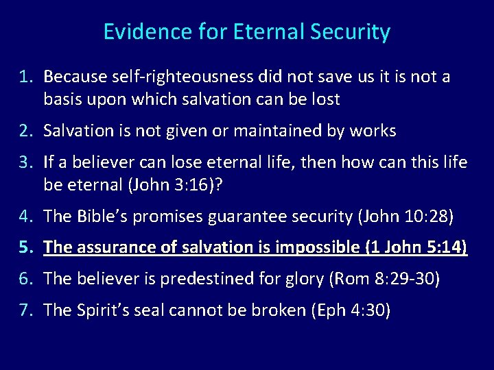 Evidence for Eternal Security 1. Because self-righteousness did not save us it is not